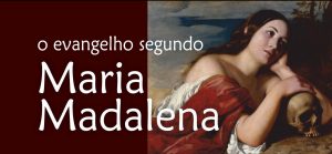 Lecture: “The Gospel according to Mary Magdalene” (Porto, Portugal)
